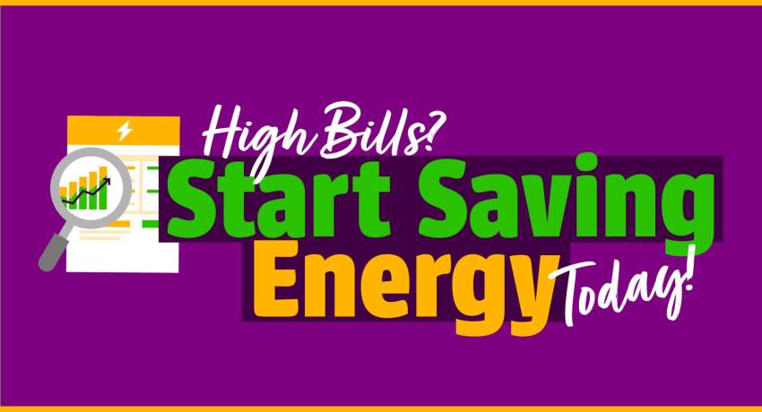 High Bills? Start Saving Energy Today!